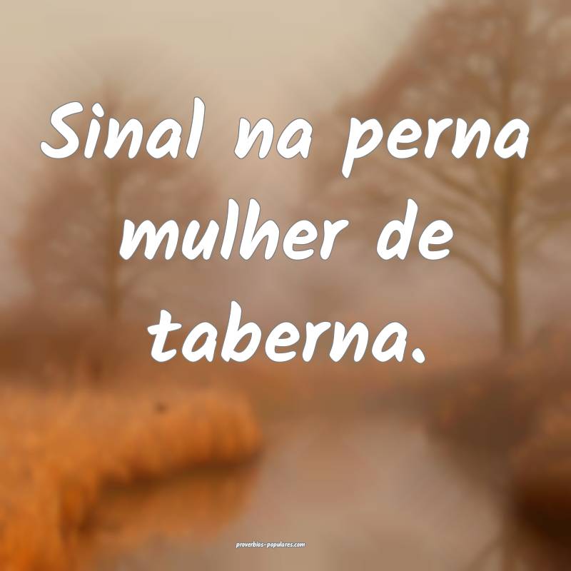 Sinal na perna mulher de taberna. 
...