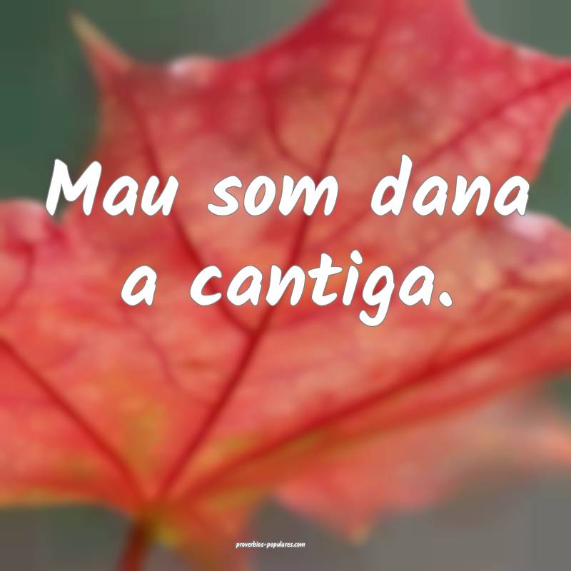 Mau som dana a cantiga.
...