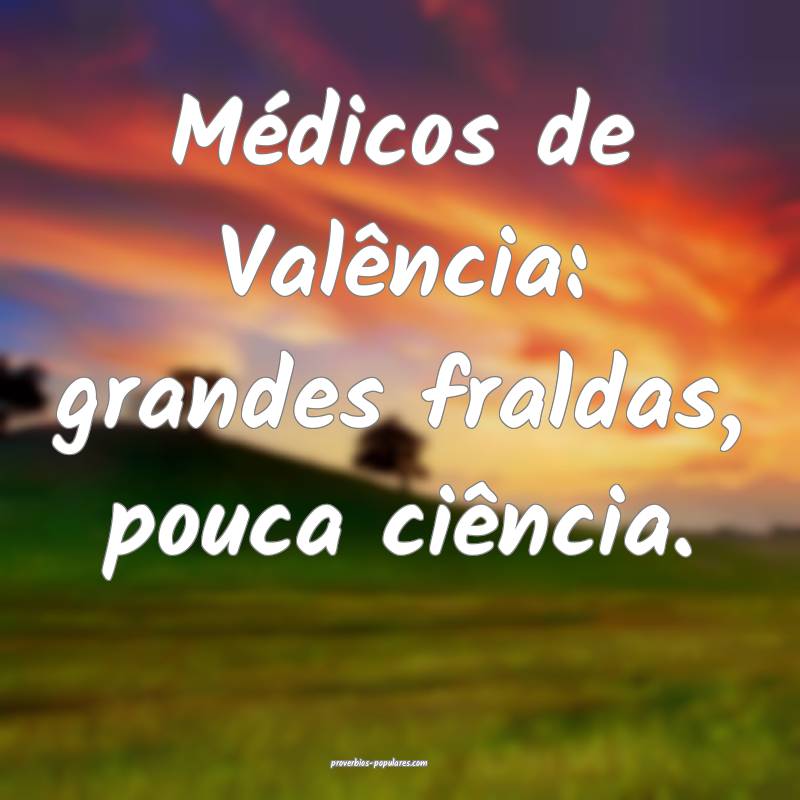 Médicos de Valência: grandes fraldas, pouca ciê ...