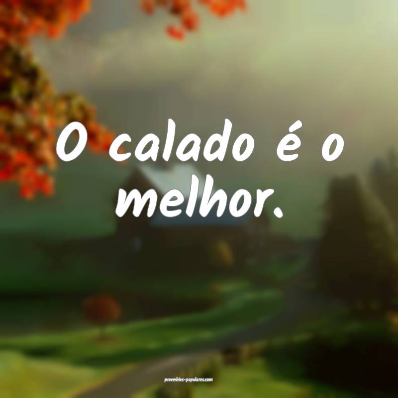 O calado é o melhor.
...