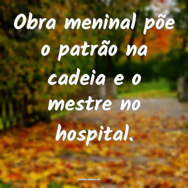 Obra meninal põe o patrão na cadeia e o mestre no hospital.
...