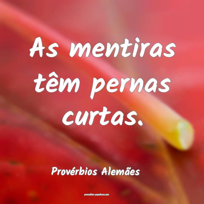 As mentiras têm pernas curtas....