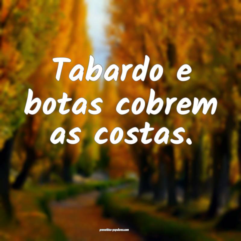 Tabardo e botas cobrem as costas.
 ...