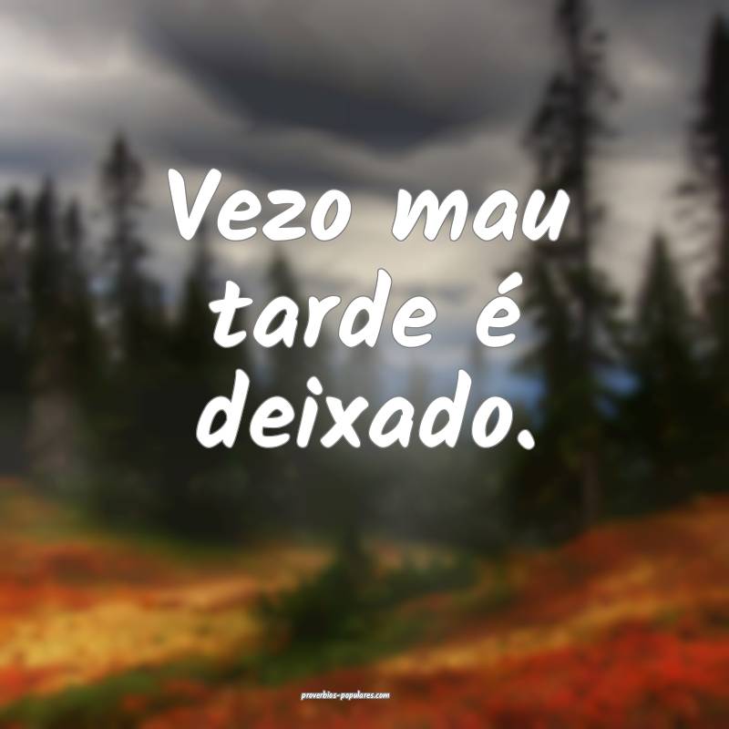 Vezo mau tarde é deixado.
...