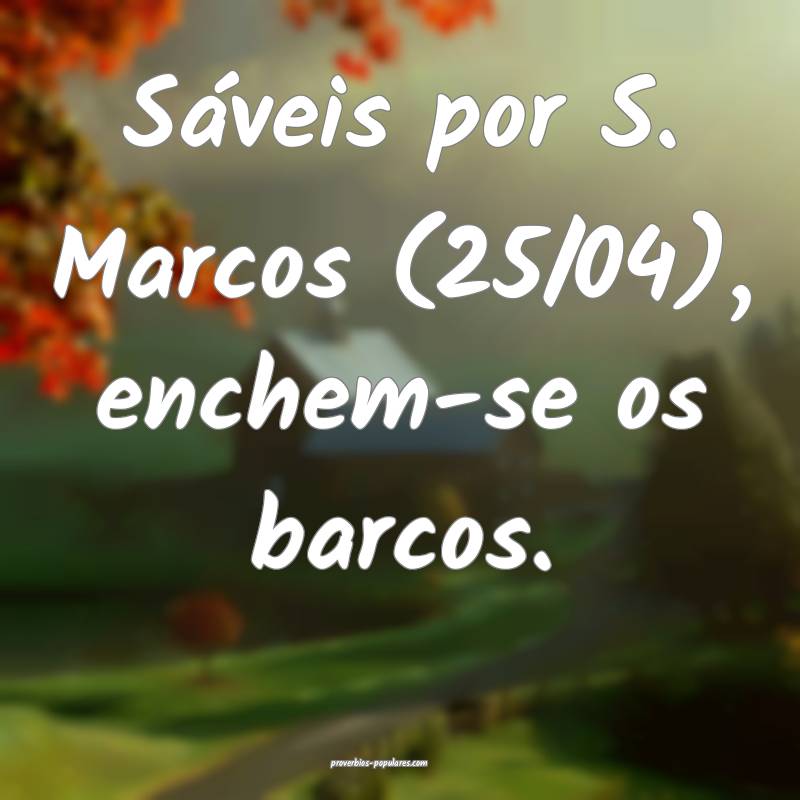 Sáveis por S. Marcos (25/04), enchem-se os barcos ...