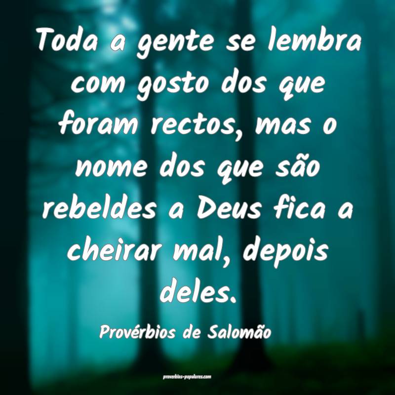 Toda a gente se lembra com gosto dos que foram rectos, mas o nome dos ...