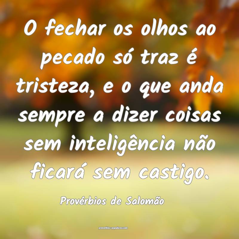Provérbios de Salomão - O fechar os olhos ao pec ...