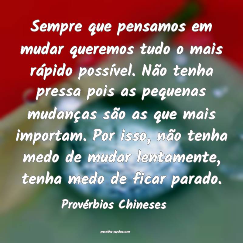 Sempre que pensamos em mudar queremos tudo o mais rápido possível. N...