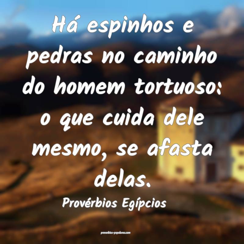 Há espinhos e pedras no caminho do homem tortuoso: o que cuida dele m...