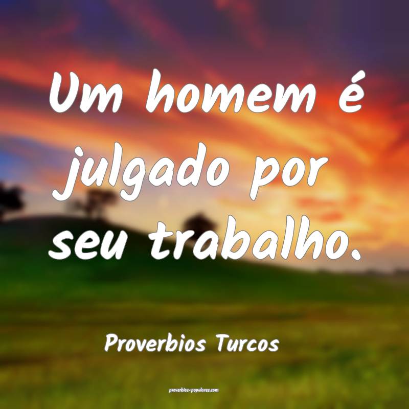 Um homem é julgado por seu trabalho.
...