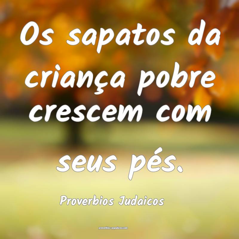 Proverbios Judaicos - Os sapatos da criança pobre ...