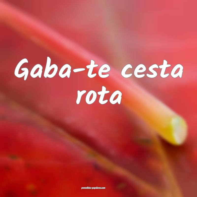 Gaba-te cesta rota...