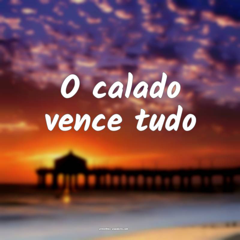 O calado vence tudo...