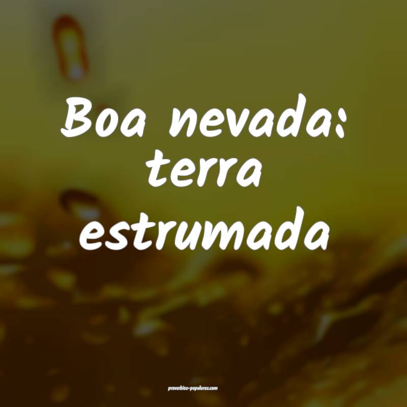 Boa nevada: terra estrumada ...