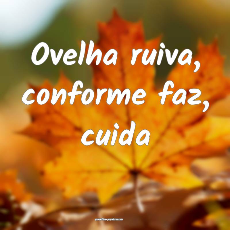 Ovelha ruiva, conforme faz, cuida...