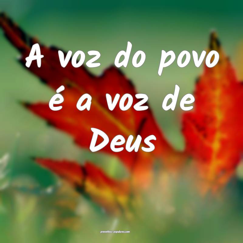 A voz do povo é a voz de Deus...