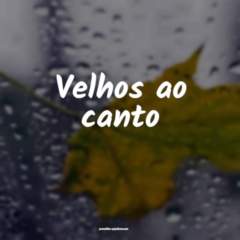Velhos ao canto...