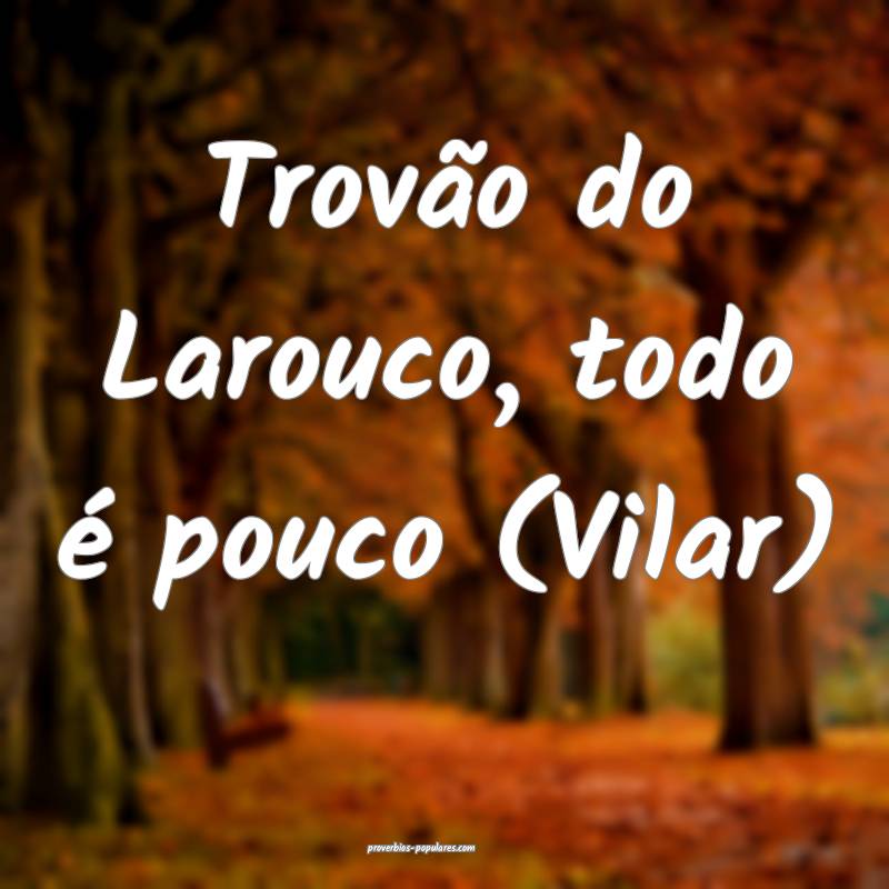 Trovão do Larouco, todo é pouco (Vilar) ...