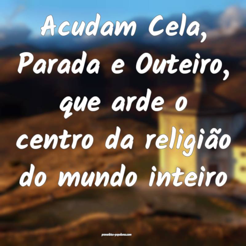 Acudam Cela, Parada e Outeiro, que arde o centro d ...