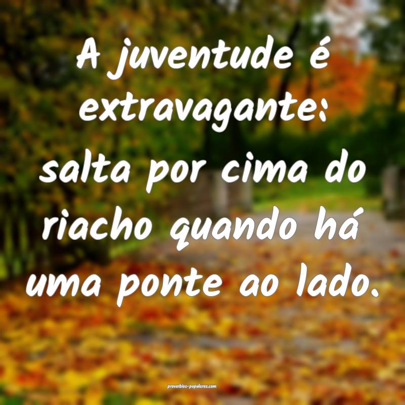 A juventude é extravagante: salta por cima do ria ...