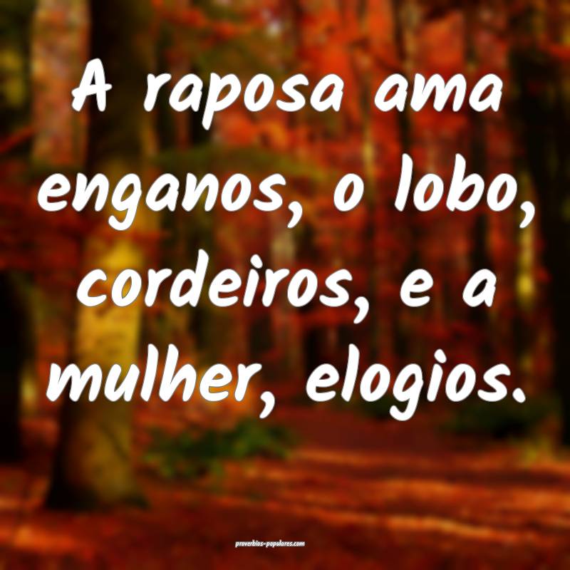 A raposa ama enganos, o lobo, cordeiros, e a mulhe ...