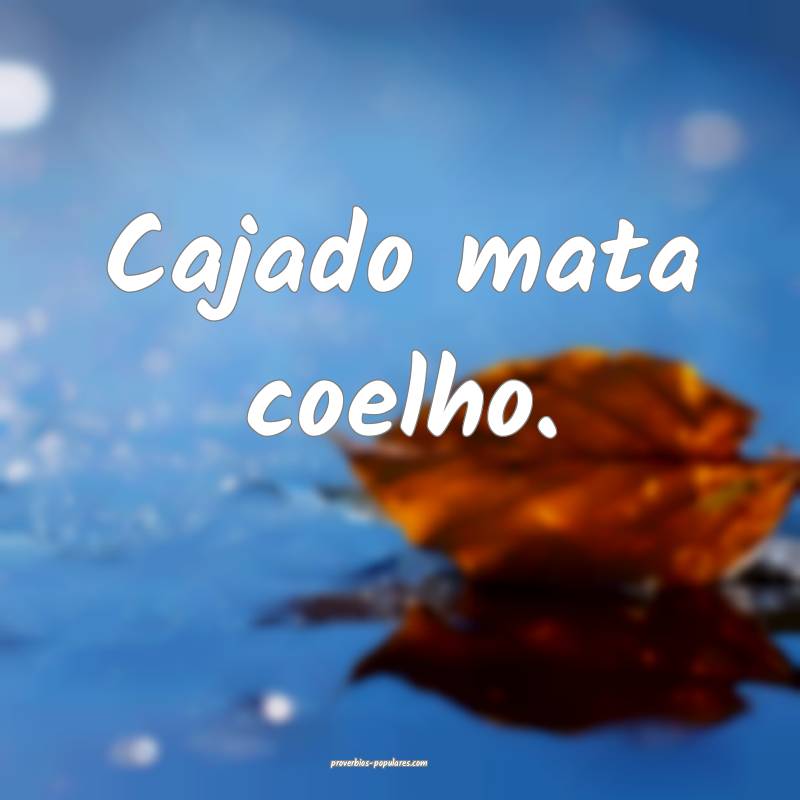 Cajado mata coelho.
 ...