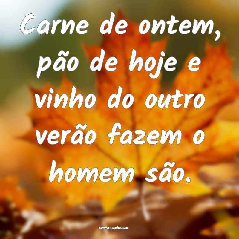 Carne de ontem, pão de hoje e vinho do outro ver ...